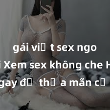 gái việt sex ngoài trời Xem sex không che HD ngay để thỏa mãn cơn khát tình dục của bạn! Video chất lượng cao, cảnh quay rõ nét, sẽ khiến bạn không thể rời mắt! Hãy trải nghiệm ngay!