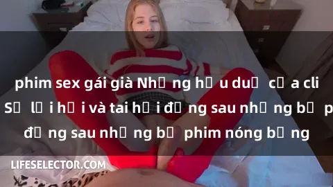phim sex gái già Những hậu duệ của clip sex đình đám: Sự lợi hại và tai hại đằng sau những bộ phim nóng bỏng