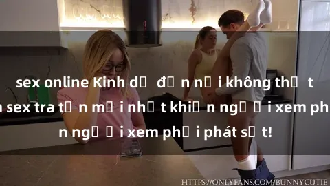 sex online Kinh dị đến nỗi không thể tin nổi: Phim sex tra tấn mới nhất khiến người xem phải phát sốt!