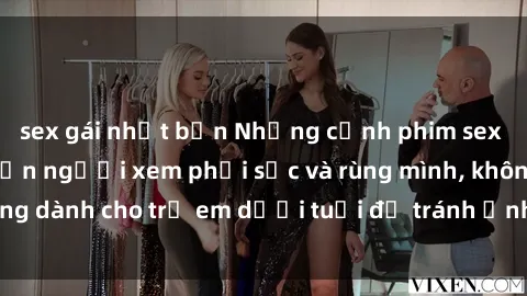 sex gái nhật bản Những cảnh phim sex bạo dâm nhóm khiến người xem phải sốc và rùng mình, không dành cho trẻ em dưới tuổi để tránh ảnh hưởng tiêu cực.