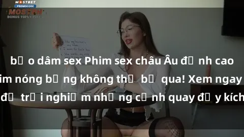 bạo dâm sex Phim sex châu Âu đỉnh cao: Top những bộ phim nóng bỏng không thể bỏ qua! Xem ngay để trải nghiệm những cảnh quay đầy kích thích và cuồng nhiệt.