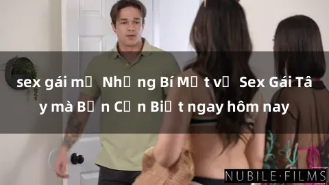 sex gái mỹ Những Bí Mật về Sex Gái Tây mà Bạn Cần Biết ngay hôm nay