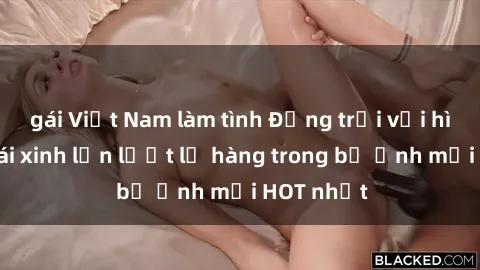 gái Việt Nam làm tình Động trời với hình ảnh gái xinh lần lượt lộ hàng trong bộ ảnh mới HOT nhất