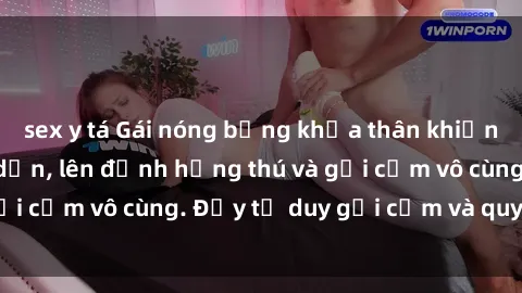 sex y tá Gái nóng bỏng khỏa thân khiến mọi ánh nhìn đổ dồn, lên đỉnh hứng thú và gợi cảm vô cùng. Đầy tư duy gợi cảm và quyến rũ.