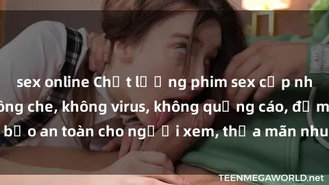 sex online Chất lượng phim sex cập nhật mới nhất, không che, không virus, không quảng cáo, đảm bảo an toàn cho người xem, thỏa mãn nhu cầu tình dục của bạn.