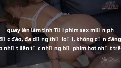 quay lén làm tình Tải phim sex miễn phí chất lượng cao độc đáo, đa dạng thể loại, không cần đăng ký tài khoản. Cập nhật liên tục những bộ phim hot nhất trên thị trường. Sự lựa chọn hàng đầu cho người