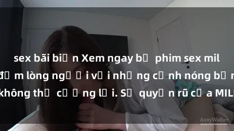 sex bãi biển Xem ngay bộ phim sex milf hot nhất, làm say đắm lòng người với những cảnh nóng bỏng không thể cưỡng lại. Sự quyến rũ của MILF sẽ khiến bạn mãnh liệt!