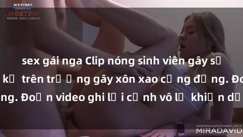 sex gái nga Clip nóng sinh viên gây sốc: Hành động cấm kỵ trên trường gây xôn xao cộng đồng. Đoạn video ghi lại cảnh vô lễ khiến dư luận bức xúc.