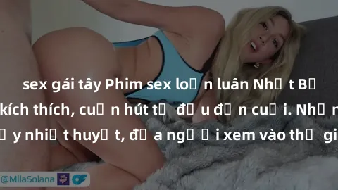 sex gái tây Phim sex loạn luân Nhật Bản: Hành động đầy kích thích, cuốn hút từ đầu đến cuối. Những cảnh quay đầy nhiệt huyết, đưa người xem vào thế giới độc đáo của tình thân. Đừng bỏ lỡ!